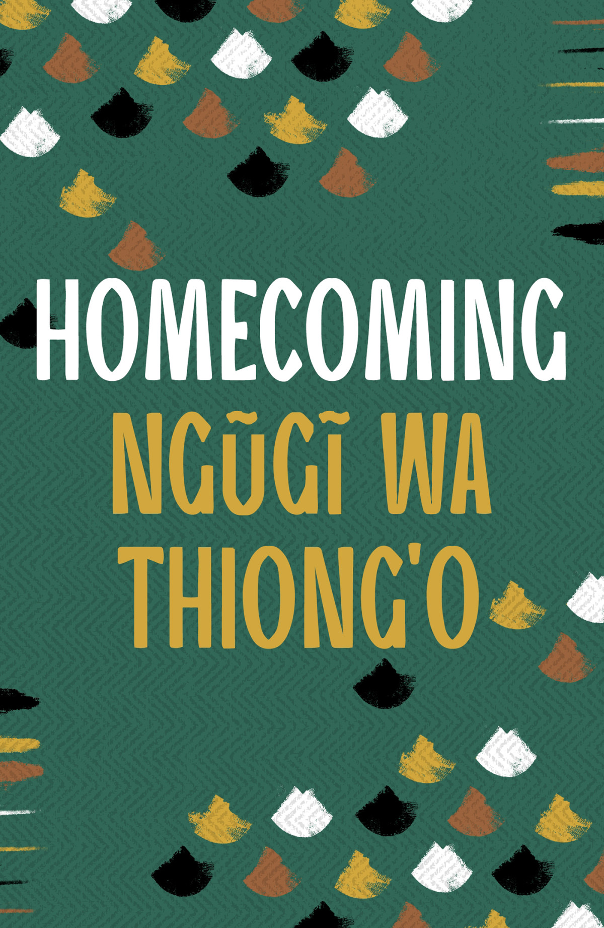 Homecoming Essays On African And Caribbean Literature Culture And Politics Ngugi Wa Thiongo