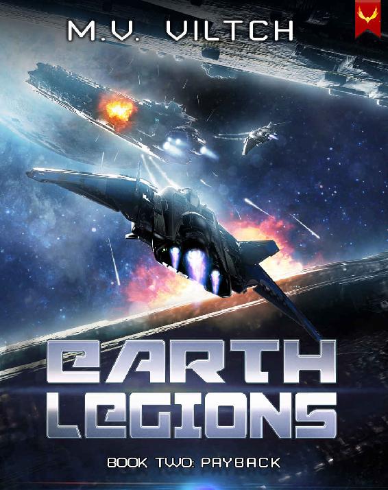 Payback A Military Scifi Series Earth Legions Book 2 Mv Viltch