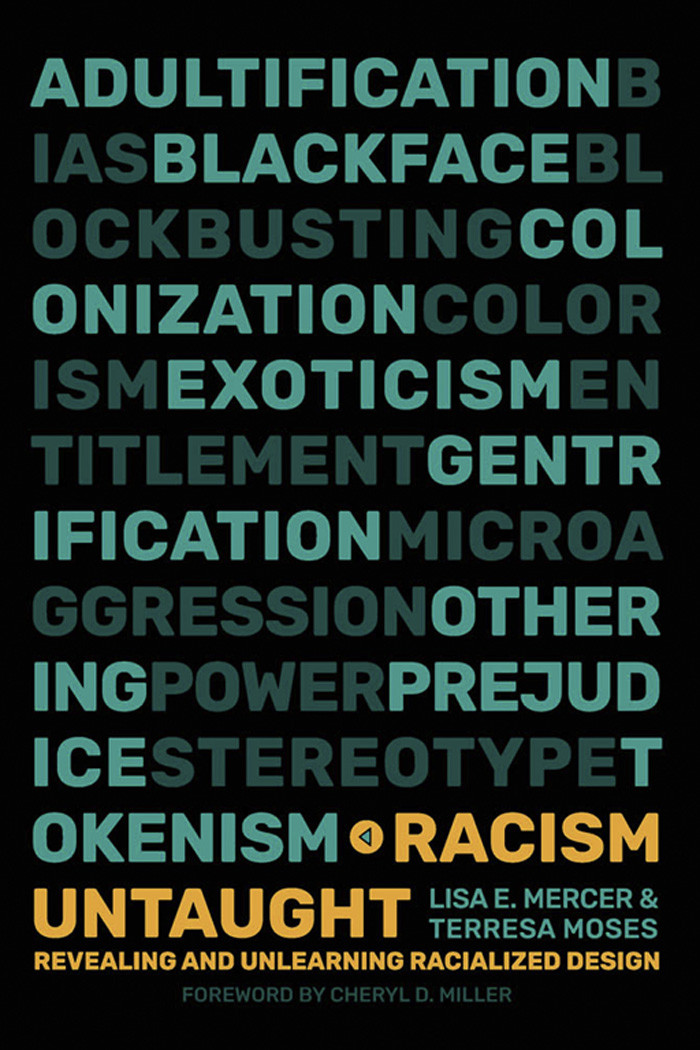 Racism Untaught Revealing And Unlearning Racialized Design Lisa E Mercer