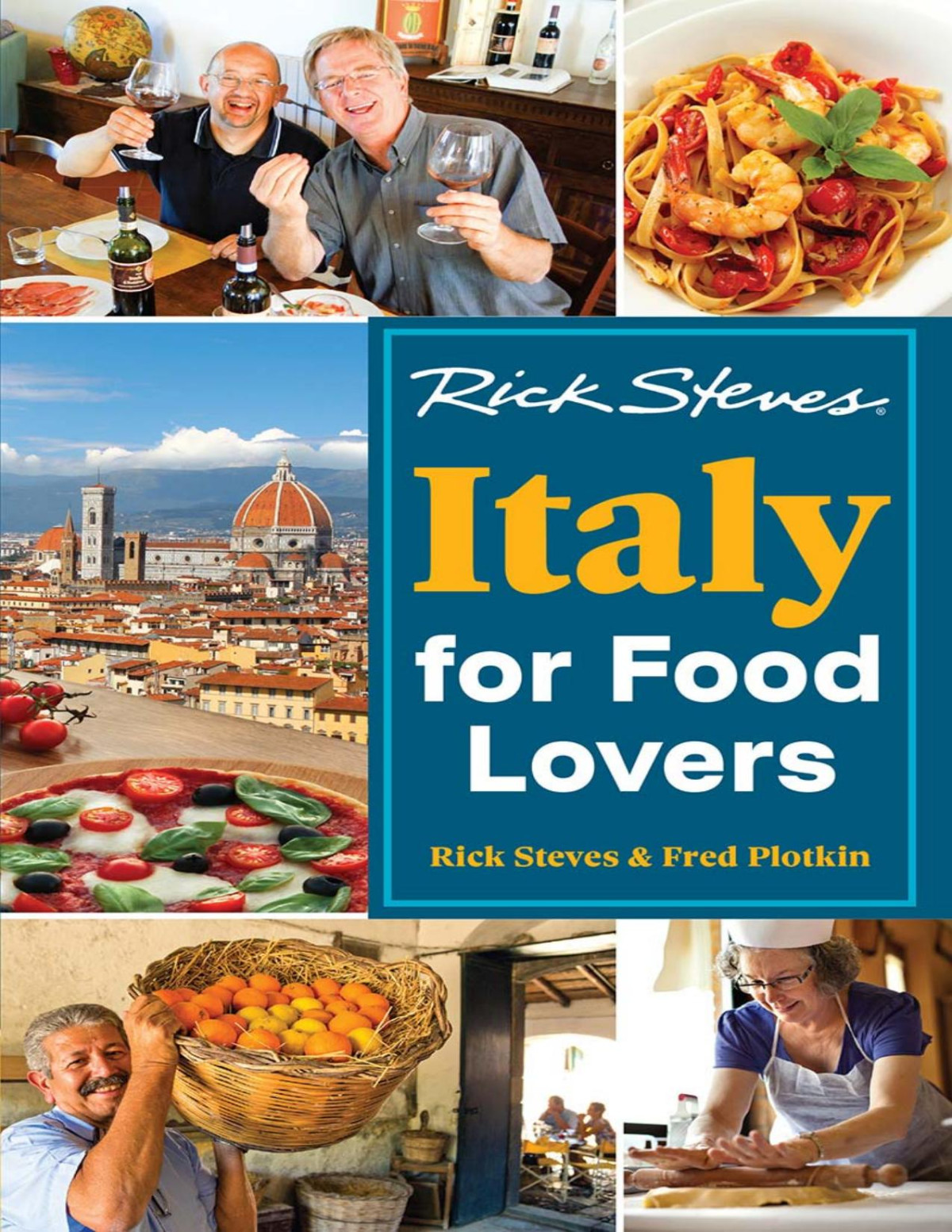 Rick Steves Italy For Food Lovers Rick Steves Fred Plotkin