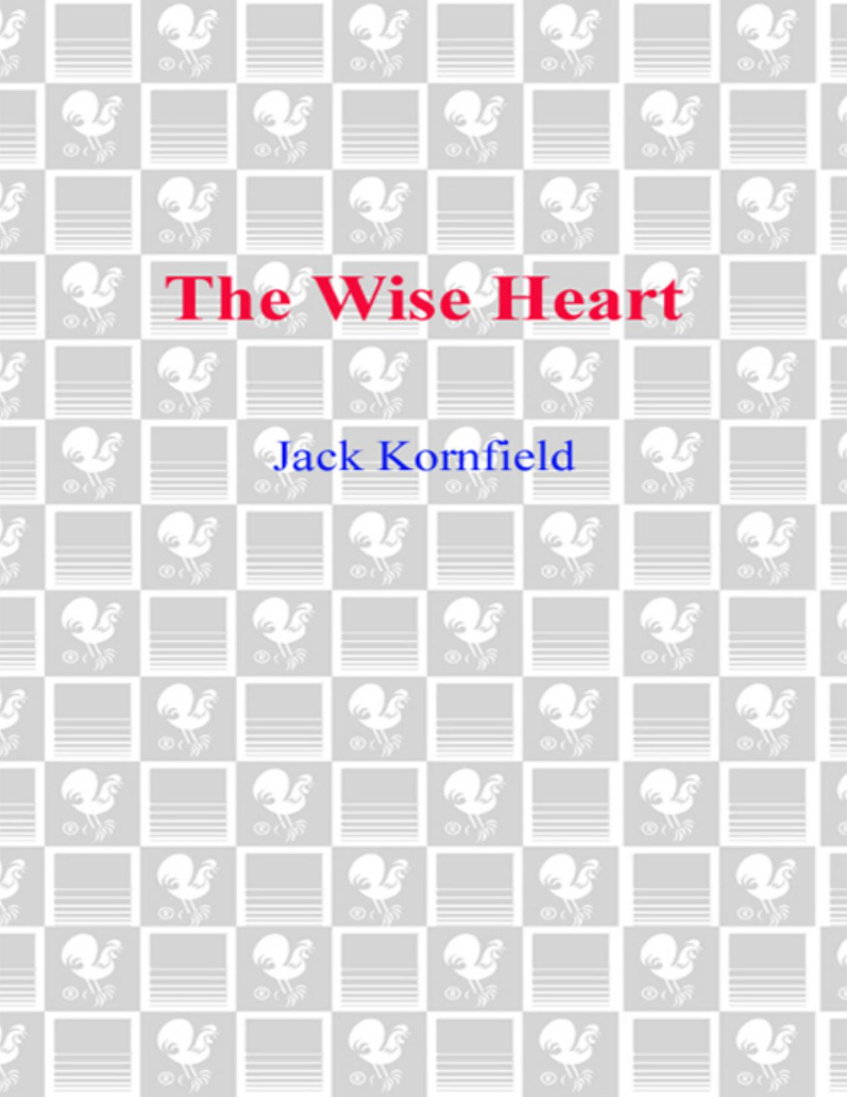 The Wise Heart Jack Kornfield