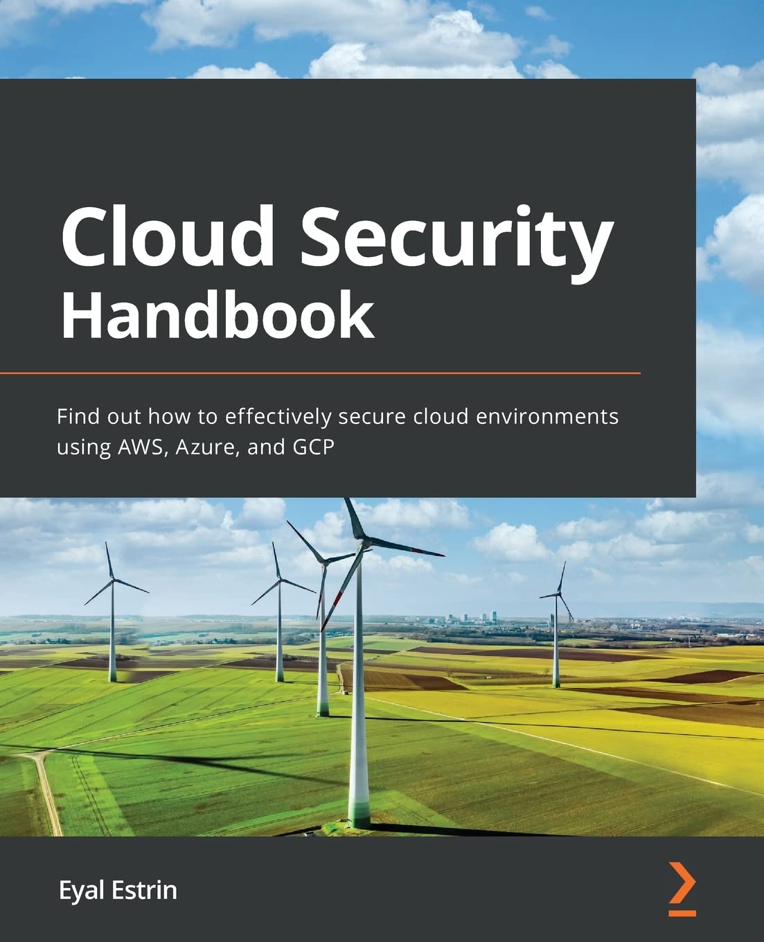 Cloud Security Handbook Find Out How To Effectively Secure Cloud Environments Using Aws Azure And Gcp 1st Edition Eyal Estrin