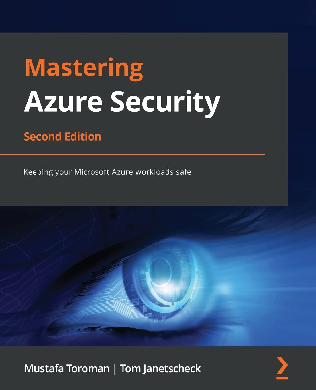 Mastering Azure Security Keeping Your Microsoft Azure Workloads Safe Second Edition 2nd Edition Mustafa Toroman