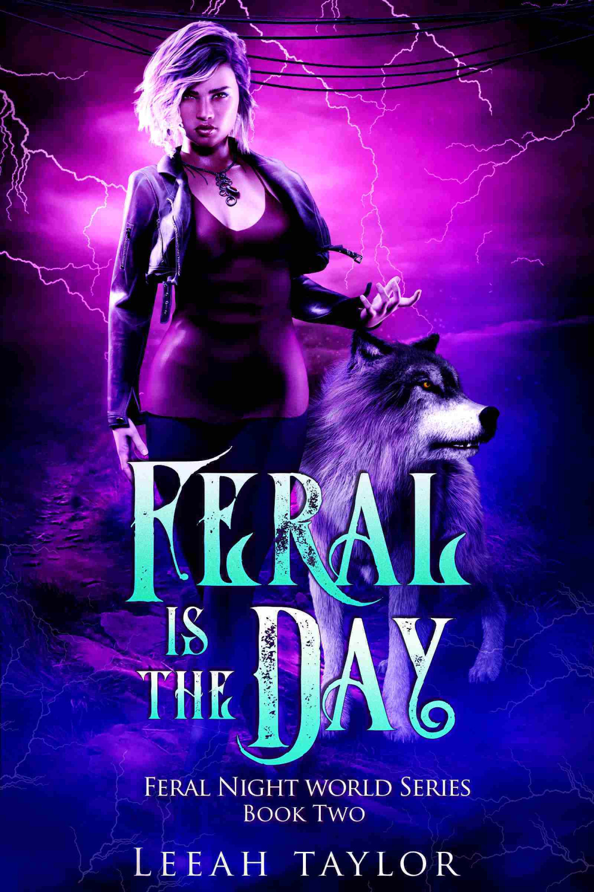 Feral Is The Day Leeah Taylor