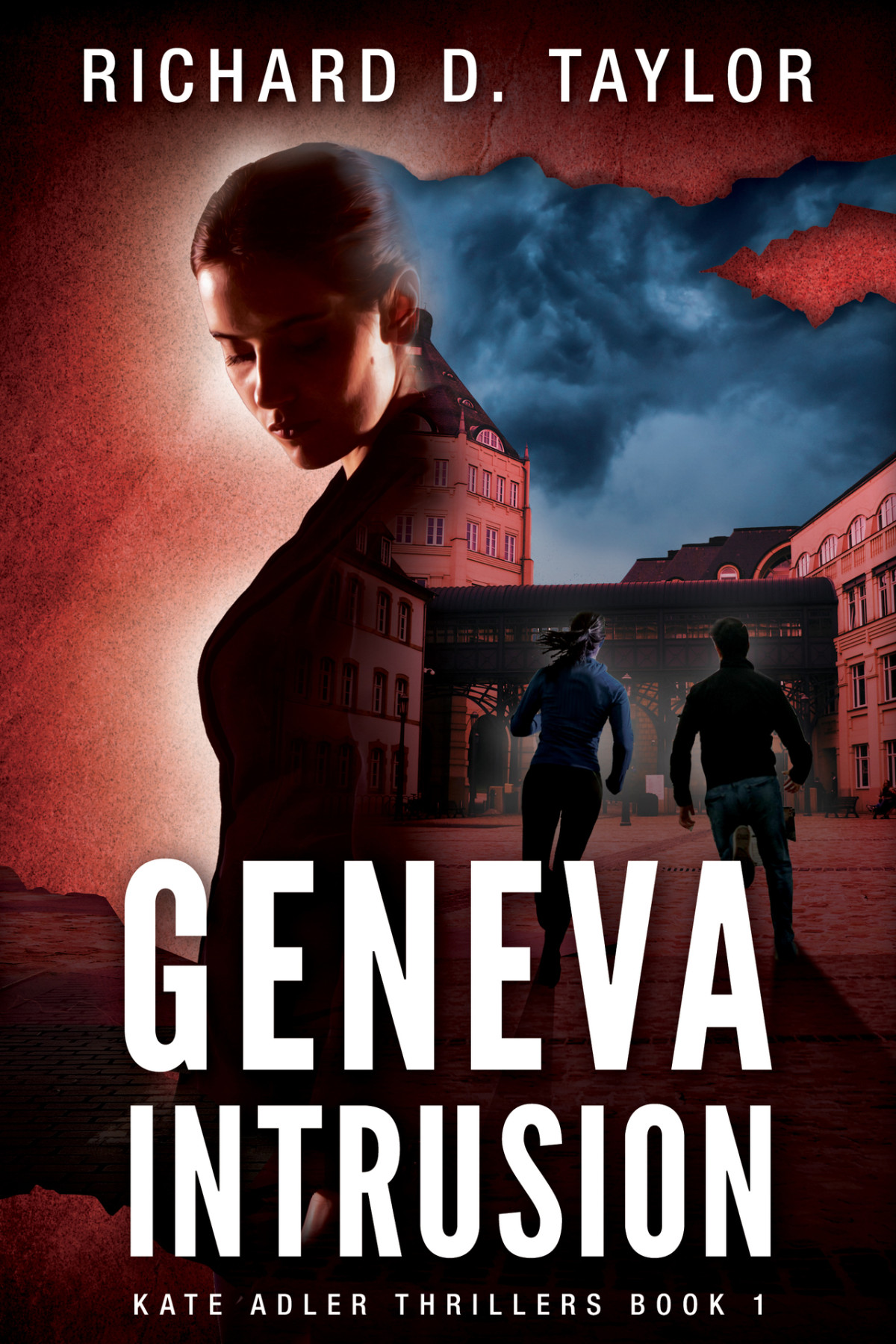 Geneva Intrusion Kate Adler Survives An Attack And Runs For Her Life In This Fast Paced Mystery A Pageturning Action Adventure Constant Surprises Thriller Kate Adler Thrillers Book 1 Richard D Taylor
