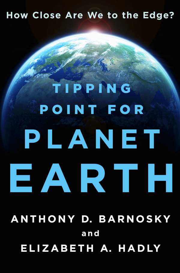 Tipping Point For Planet Earth Anthony D Barnosky Elizabeth A Hadly