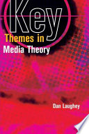 Key Themes In Media Theory Laughey Dan
