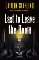 Last To Leave The Room Caitlin Starling