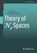 Theory Of Np Spaces Le Hai Khoi Javad Mashreghi