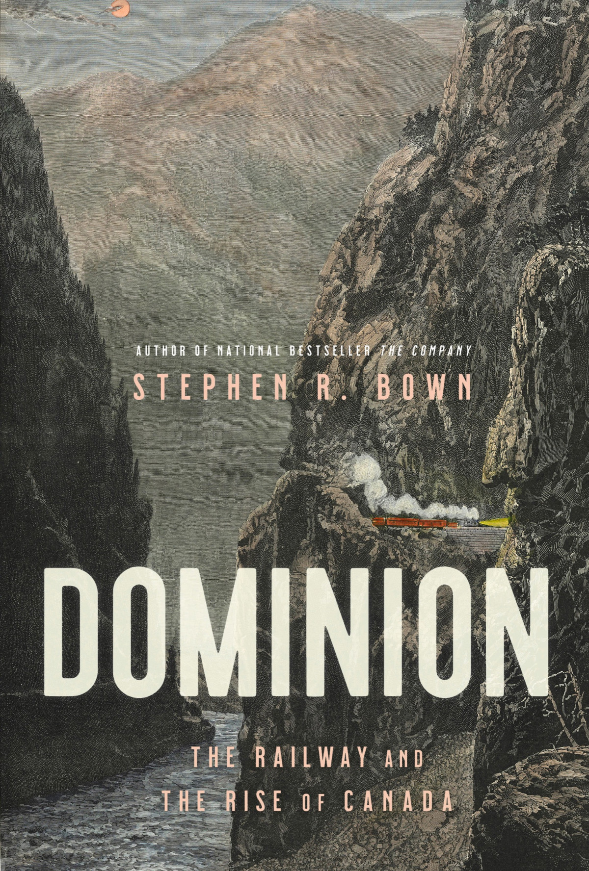 Dominion The Railway And The Rise Of Canada Stephen Bown