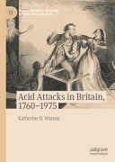 Acid Attacks In Britain 17601975 Katherine D Watson