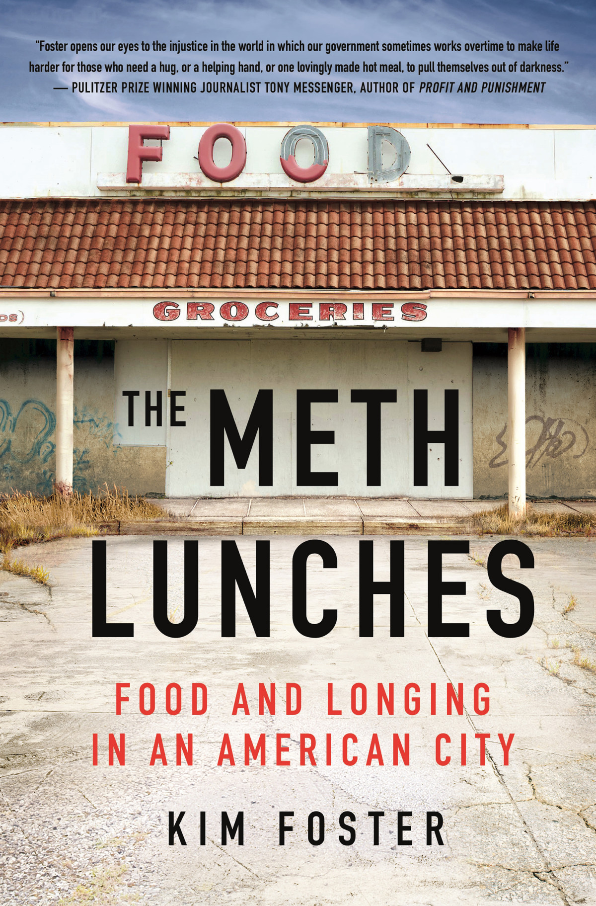 The Meth Lunches Food And Longing In An American City Kim Foster