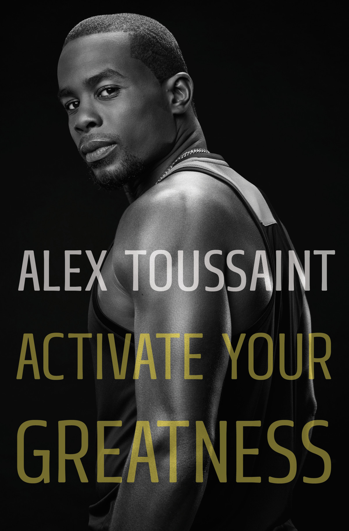 Activate Your Greatness Alex Toussaint