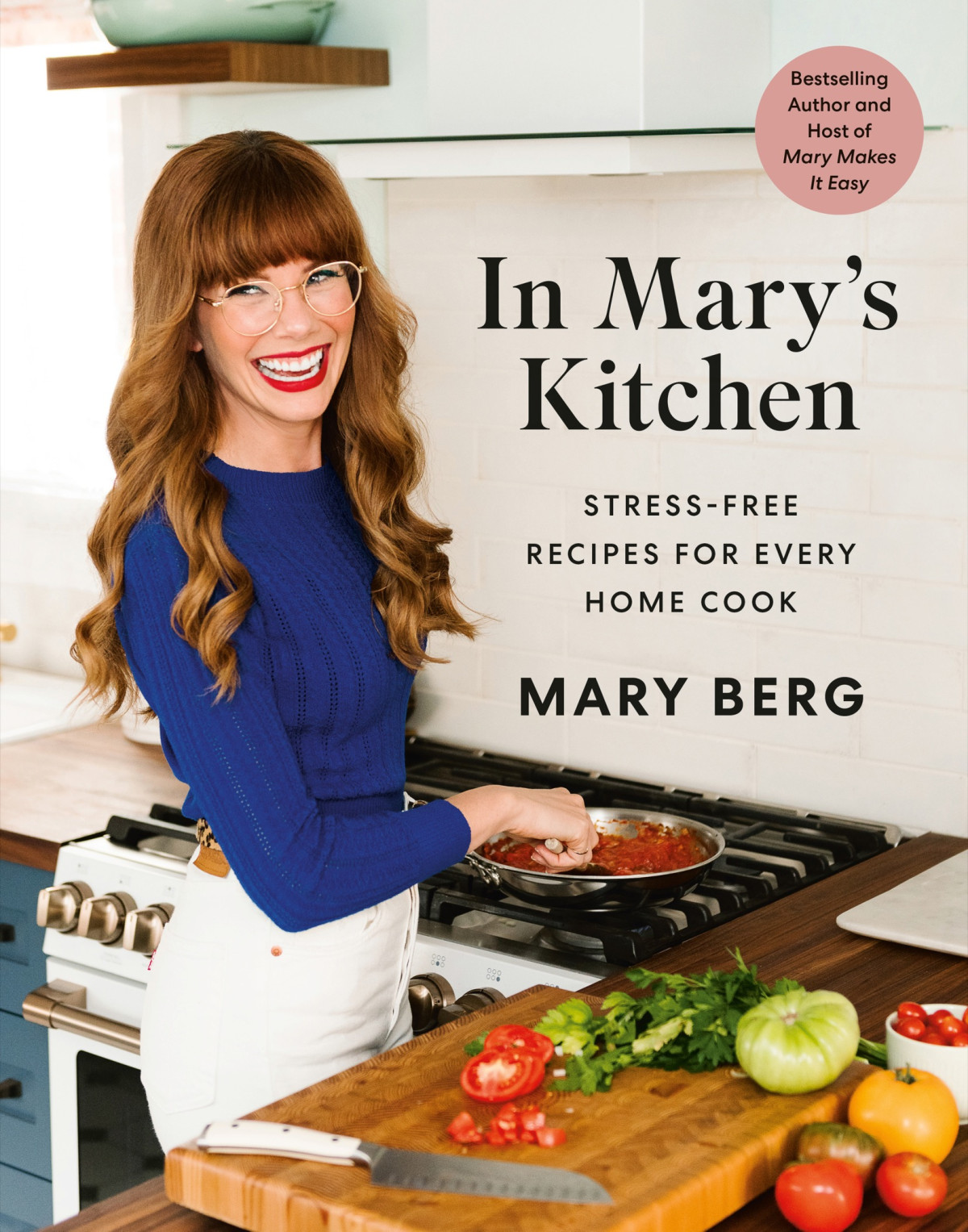 In Marys Kitchen Stressfree Recipes For Every Home Cook Mary Berg