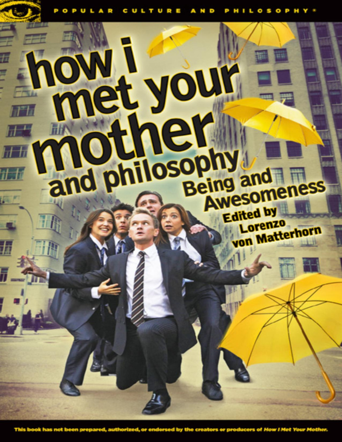 How I Met Your Mother And Philosophy Lorenzo Von Matterhorn