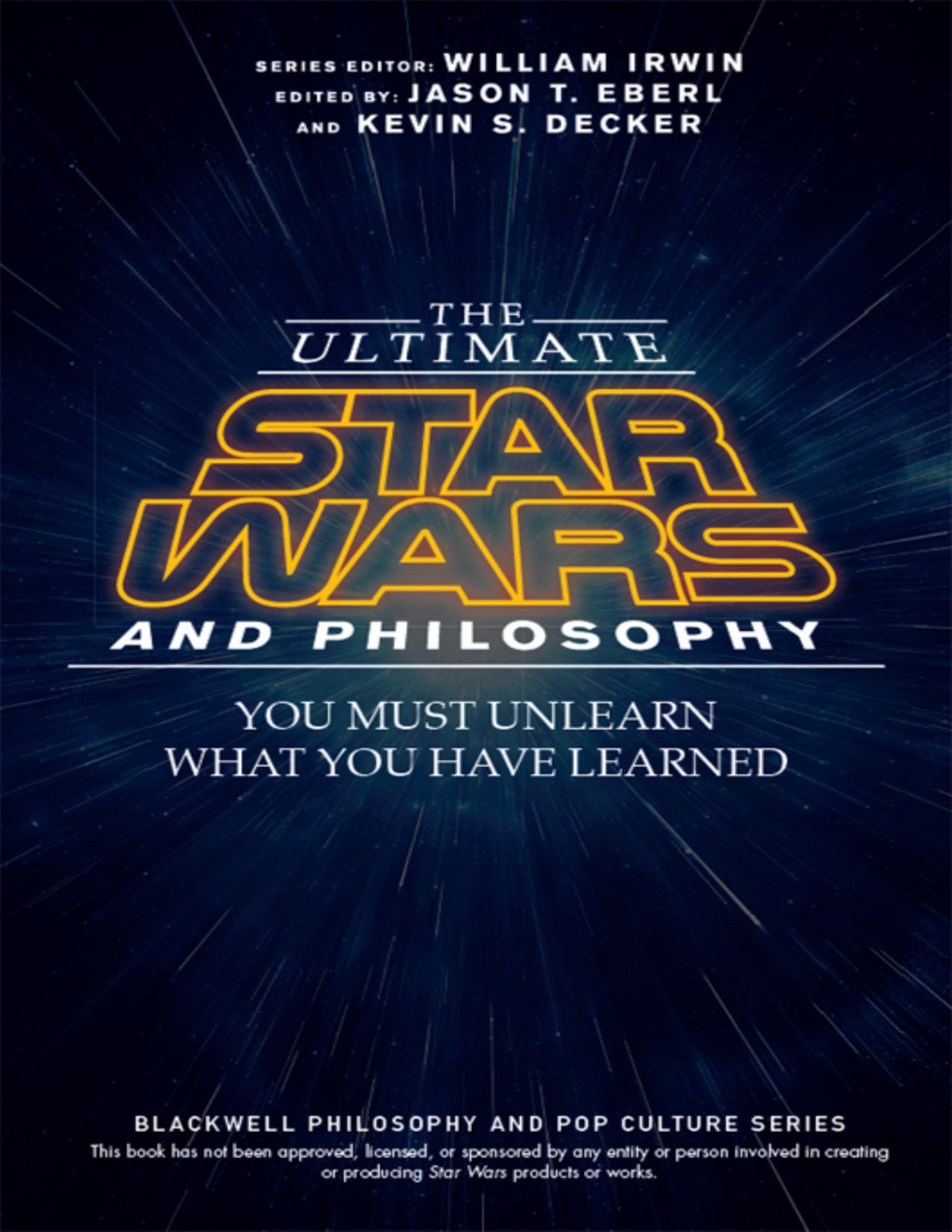 The Ultimate Star Wars And Philosophy Jason T Eberl Kevin S Decker