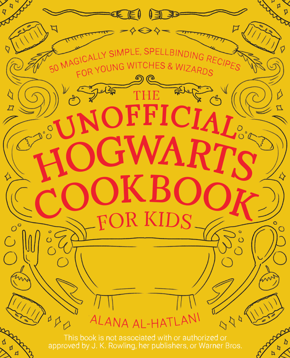 The Unofficial Hogwarts Cookbook For Kids Alana Alhatlani