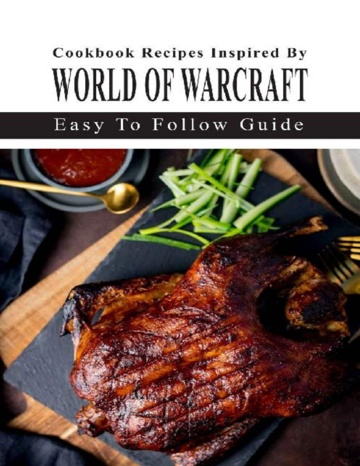 Cookbook Recipes Inspired By World Of Warcraft Easytofollow Guide World Of Warcraft Cookbook Recipe List Son Picariello