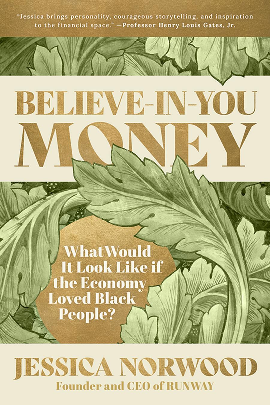 Believeinyou Money What Would It Look Like If The Economy Loved Black People Jessica Norwood