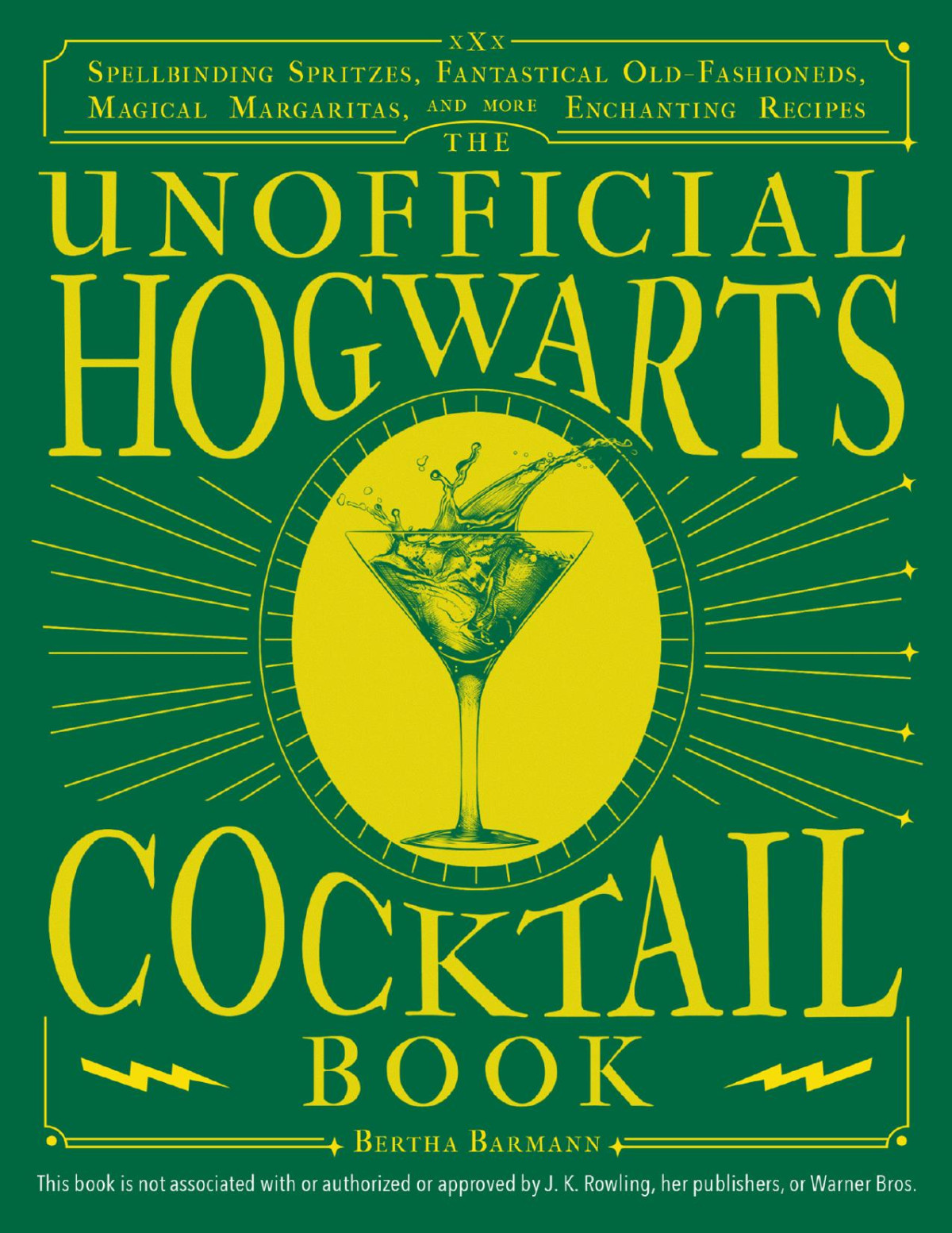 The Unofficial Hogwarts Cocktail Book Spellbinding Spritzes Fantastical Old Fashioneds Magical Margaritas And More Enchanting Recipes Spellbinding Spritzes Fantastical Old Fashioneds Magical Margaritas And More Enchanting Recipes Barmann