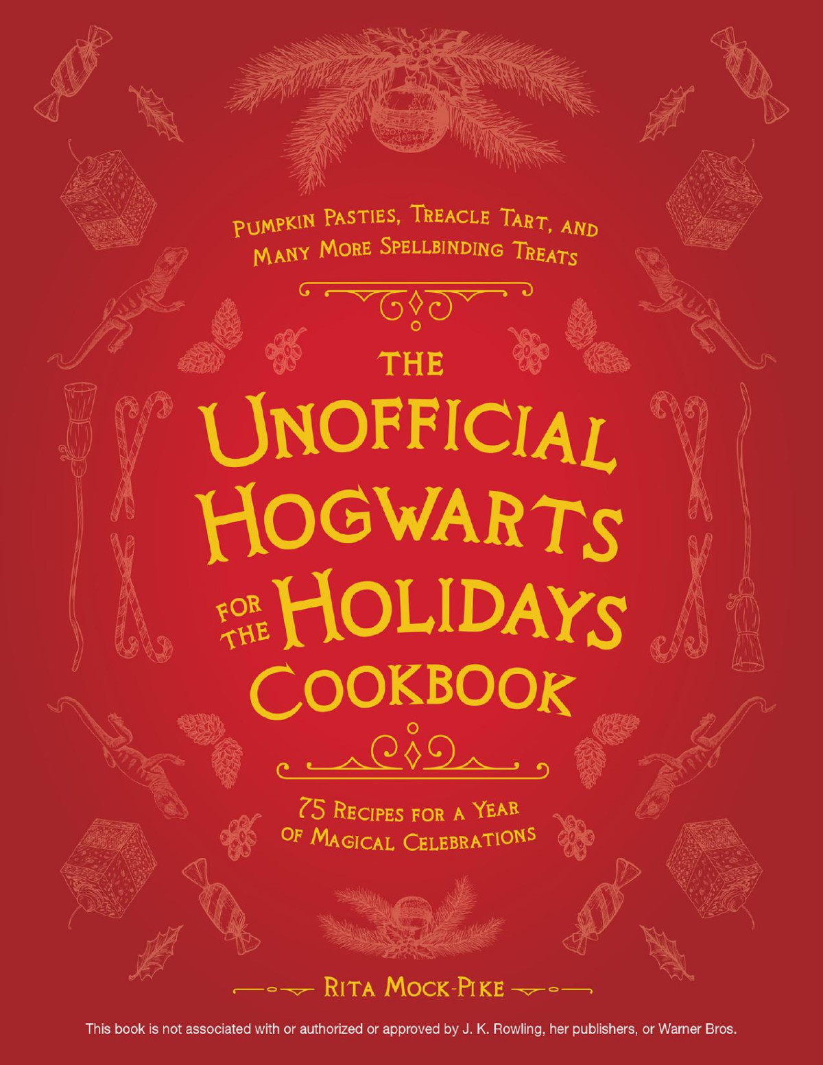 The Unofficial Hogwarts For The Holidays Cookbook Rita Mockpike