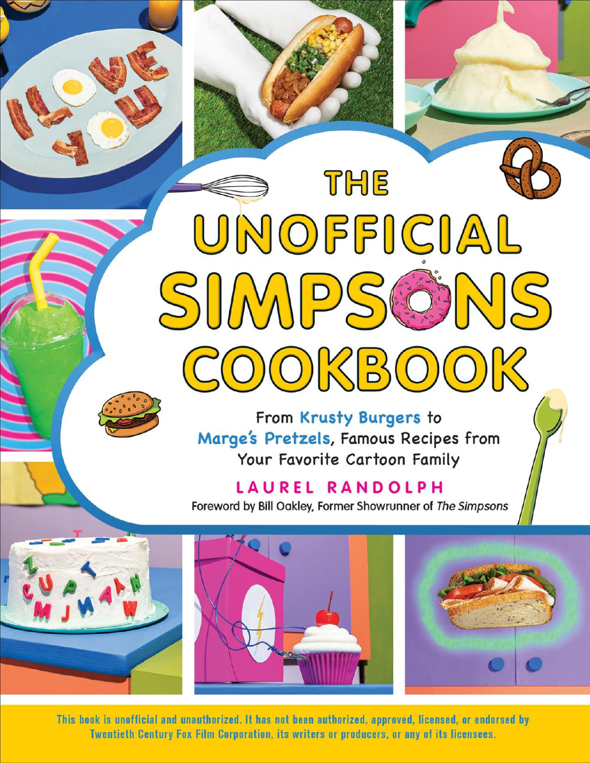 The Unofficial Simpsons Cookbook From Krusty Burgers To Marges Pretzels Famous Recipes From Your Favorite Cartoon Family Laurel Randolph