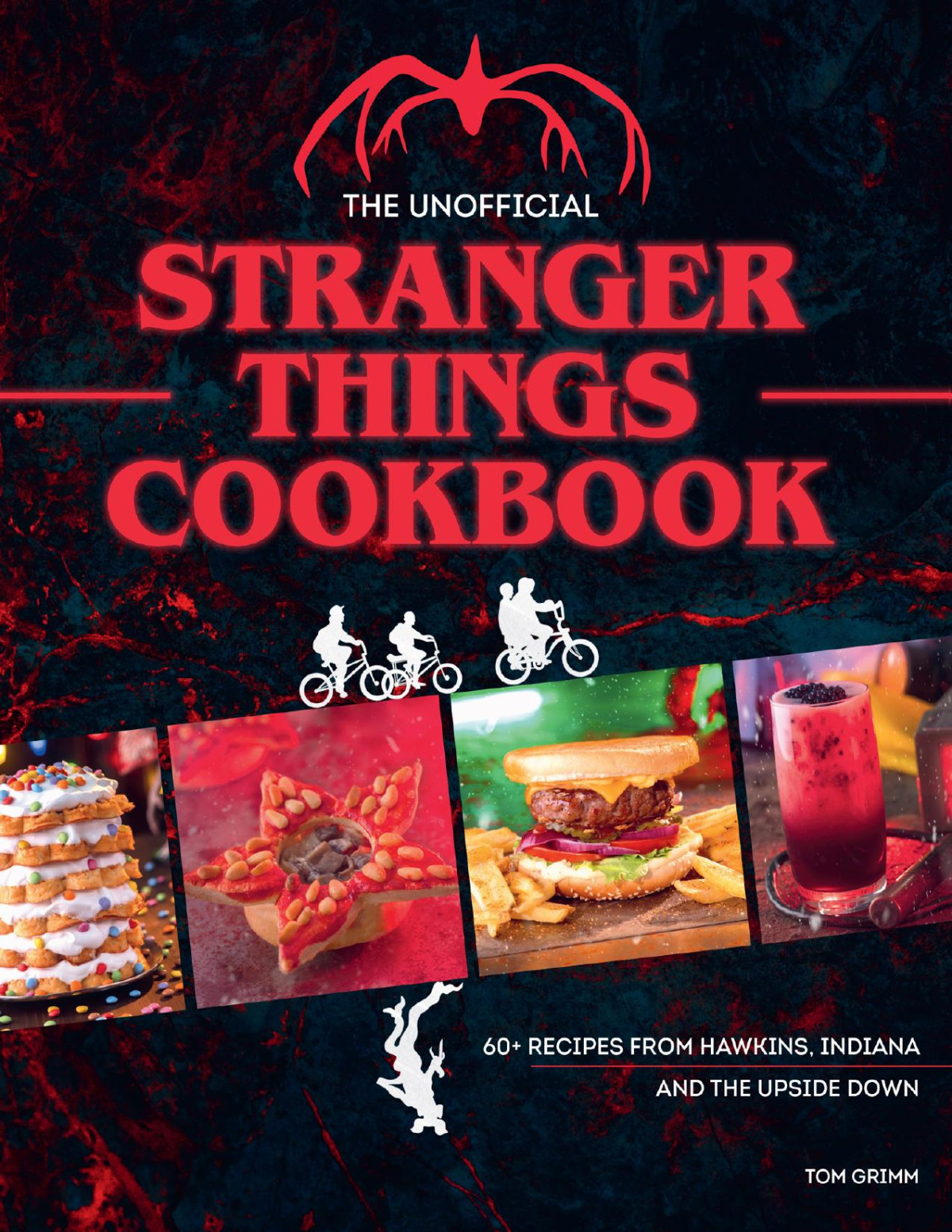 The Unofficial Stranger Things Cookbook Pop Culture Cookbook Demogorgon Hellfire Club Tom Grimm