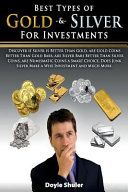 Best Types Of Gold Silver For Investments Doyle Shuler