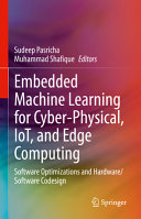 Embedded Machine Learning For Cyberphysical Iot And Edge Computing Software Optimizations And Hardwaresoftware Codesign Sudeep Pasricha