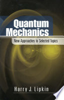 Quantum Mechanics New Approaches To Selected Topics Harry J Lipkin