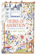 Heirs Of Ambition The Making Of The Boleyns Claire Martin