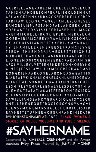Sayhername Black Womens Stories Of State Violence And Public Silence Kimberl Crenshaw And African American Policy Forum