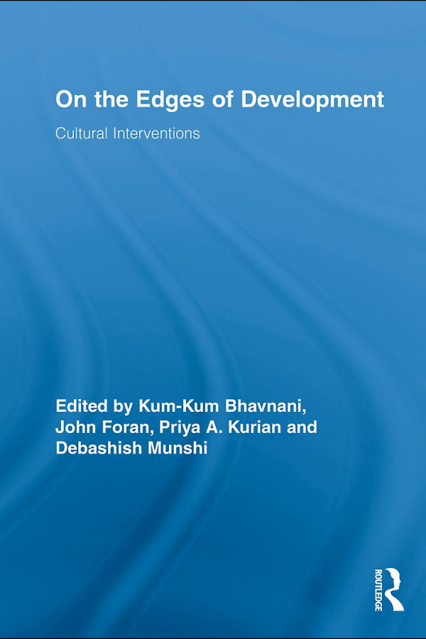 On The Edges Of Development Cultural Interventions 1st Edition Kumkum Bhavnani Editor