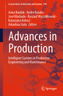 Advances In Production Intelligent Systems In Production Engineering And Maintenance Anna Burduk