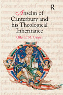 Anselm Of Canterbury And His Theological Inheritance Giles Em Gasper