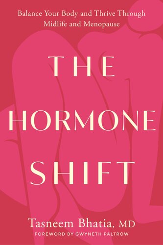 The Hormone Shift Balance Your Body And Thrive Through Midlife And Menopause Tasneem Bhatia
