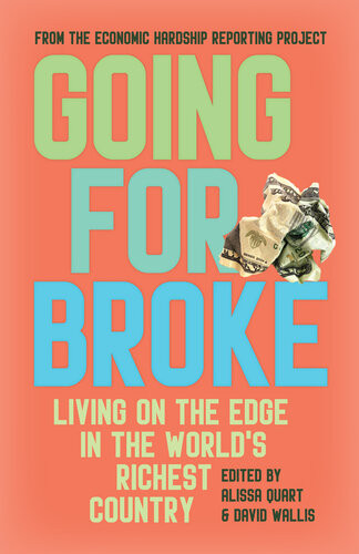 Going For Broke Living On The Edge In The Worlds Richest Country Alissa Quart