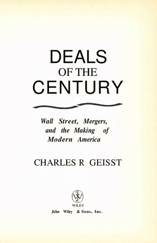 Deals Of The Century Wall Street Mergers And The Making Of Modern America 1st Edition Charles R Geisst
