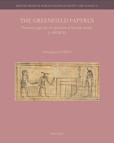 The Greenfield Papyrus Funerary Papyrus Of A Priestess At Karnak Temple C 950 Bce Giuseppina Lenzo