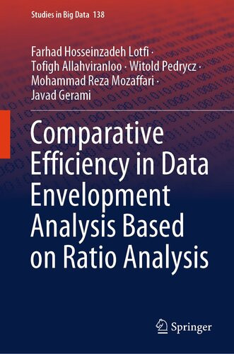 Comparative Efficiency In Data Envelopment Analysis Based On Ratio Analysis Farhad Hosseinzadeh Lotfi