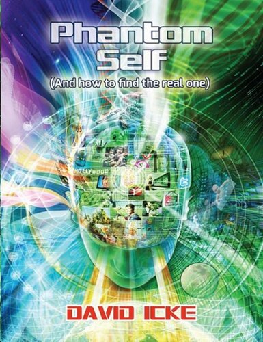 Phantom Self And How To Find The Real One David Icke