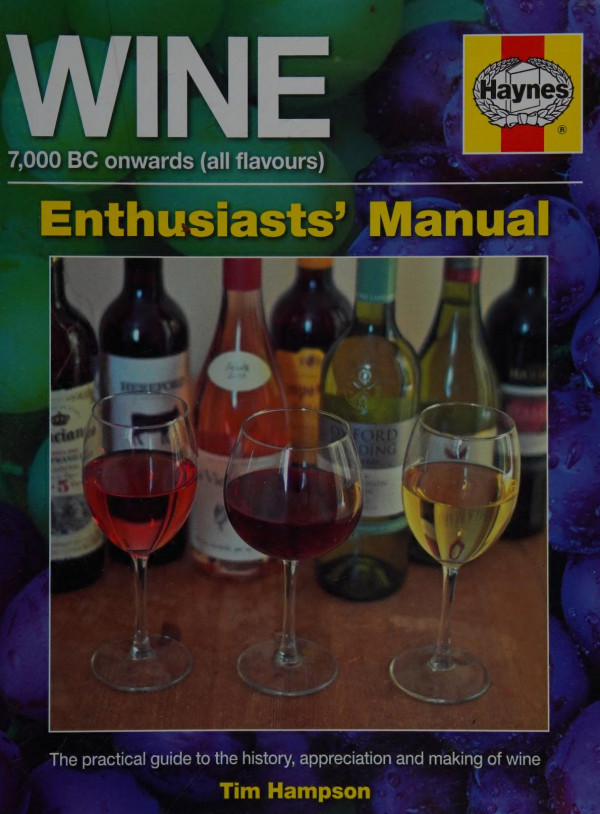 Haynes Wine Enthusiasts Manual 7000 Bc Onwards All Flavours Tim Hampson