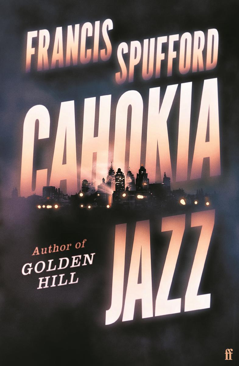 Cahokia Jazz Francis Spufford