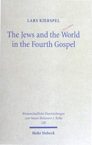 The Jews And The World In The Fourth Gospel Parallelism Function And Context Lars Kierspel