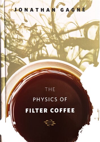 The Physics Of Filter Coffee Jonathan Gagne