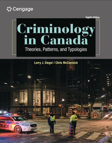 Criminology In Canada Theories Patterns Andtypologies Eighthedition 8th Edition Larry J Siegel
