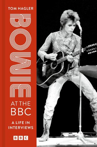 Bowie At The Bbc A Life In Interviews Tom Hagler