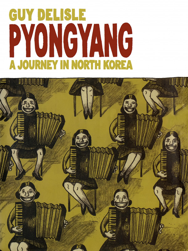 Pyongyang A Journey In North Korea Guy Delisle