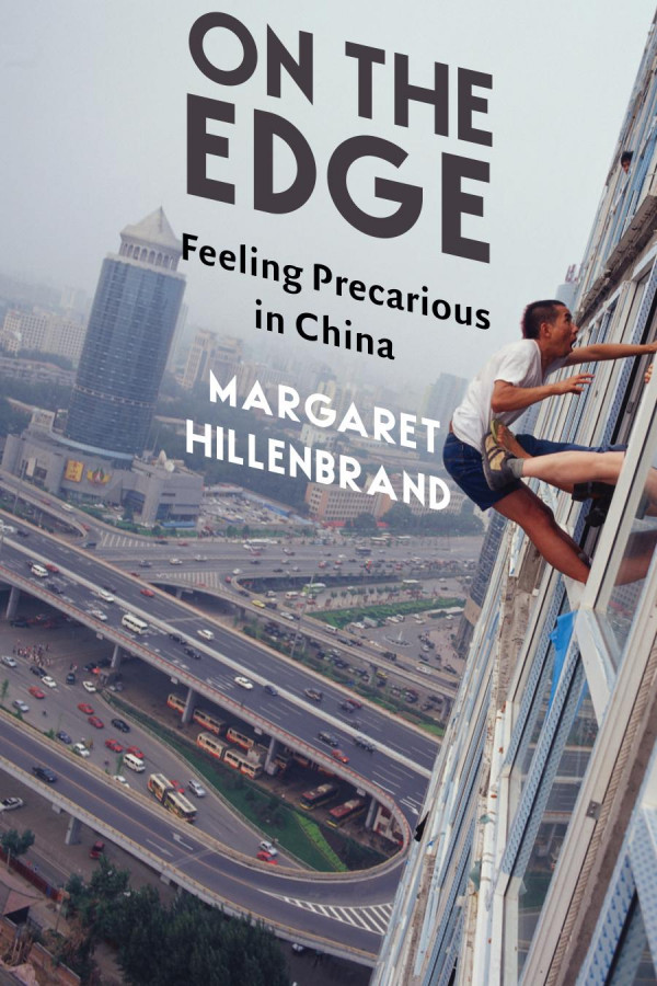 On The Edge Feeling Precarious In China Margaret Hillenbrand