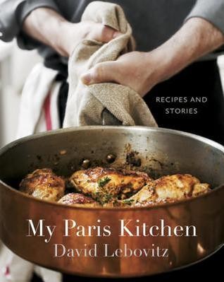 My Paris Kitchen Recipes And Stories David Lebovitz